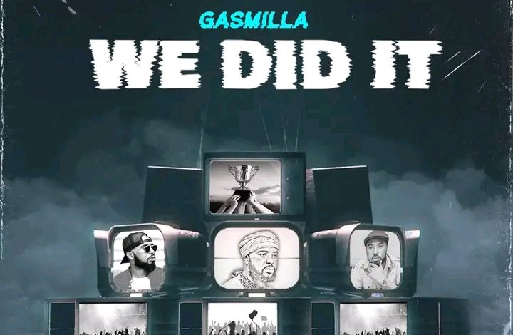 Gasmilla - We Did It