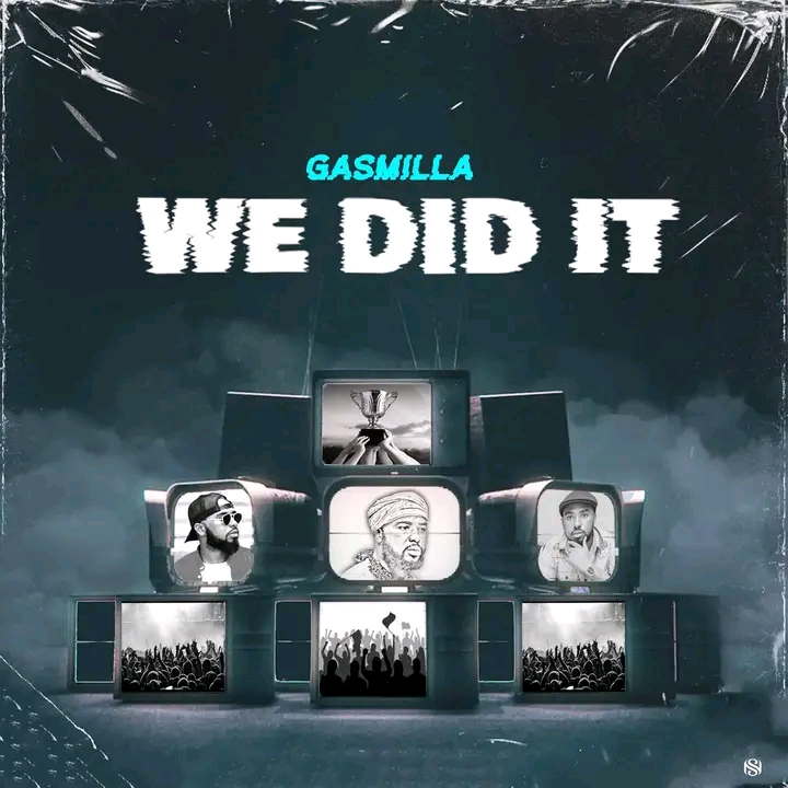 Gasmilla - We Did It