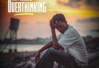 Kofi Kinaata - Overthinking