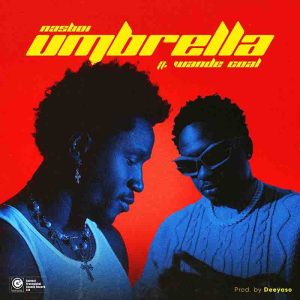 Nasboi - Umbrella Ft Wande Coal