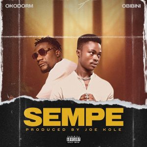 Okodorm - Sempe Ft. Obibini
