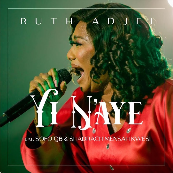 Ruth Adjei - Yi N'aye Ft. Sofo QB & Shadrack Mensah