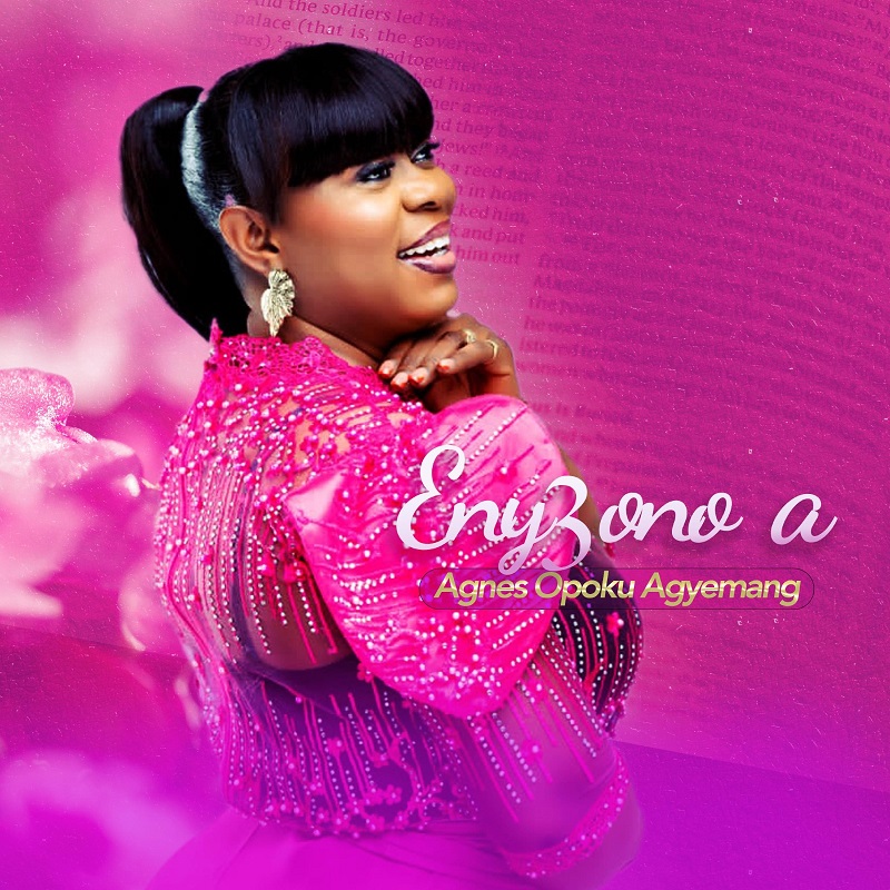 Agnes Opoku Agyemang - Eny3 Ono A