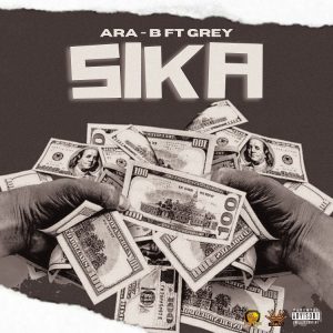 Ara-B - Sika Ft. Grey