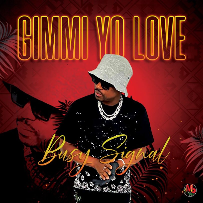 Busy Signal - Gimmi Yo Love