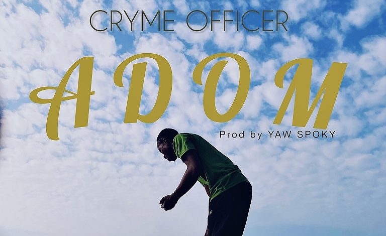Cryme Officer - Adom (Prod By Yaw Spoky)
