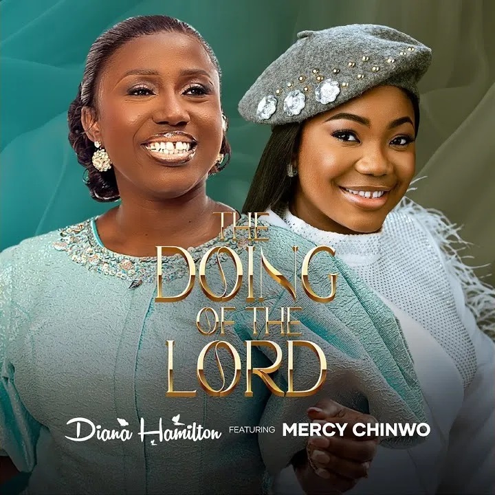 Diana Hamilton - The Doing Of The Lord Ft Mercy Chinwo