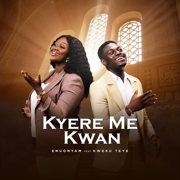 Enuonyam - Kyere Me Kwan Ft. Kweku Teye