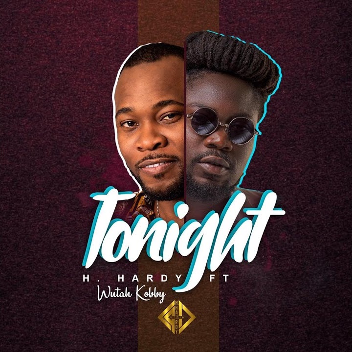 H.Hardy - Tonight Ft. Wutah Kobby