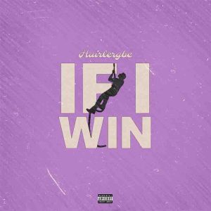 Hairlergbe - If I Win