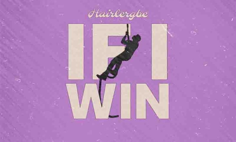 Hairlergbe - If I Win