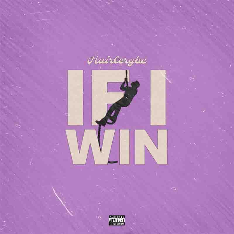 Hairlergbe - If I Win