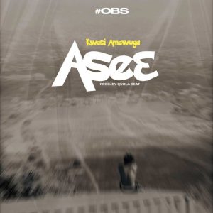 Kwesi Amewuga - Ase3 (OBS)