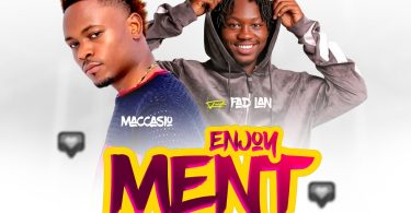 Maccasio - Enjoyment Ft. FadLan