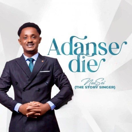 Naasei The Story Singer - Adanse Die