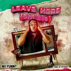 Nii Funny - She Bie (Leave Her)