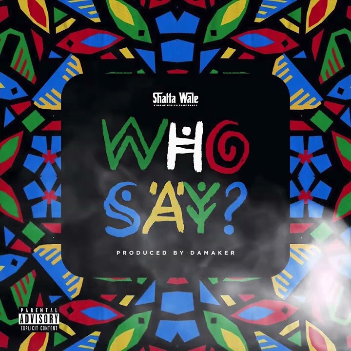 Shatta Wale - Who Say