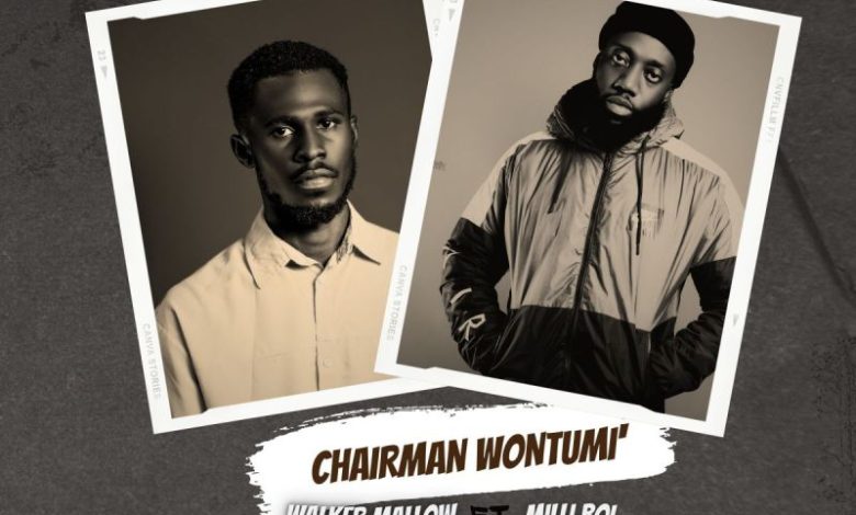 Walker Mallow - Chairman Wontumi Ft. Milli Boi