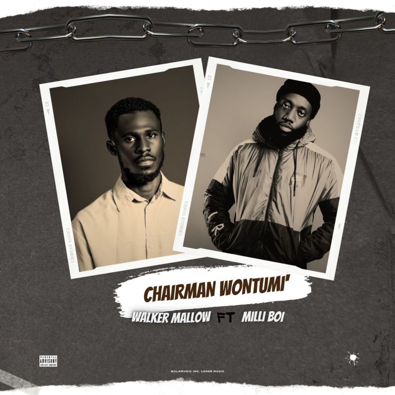 Walker Mallow - Chairman Wontumi Ft. Milli Boi