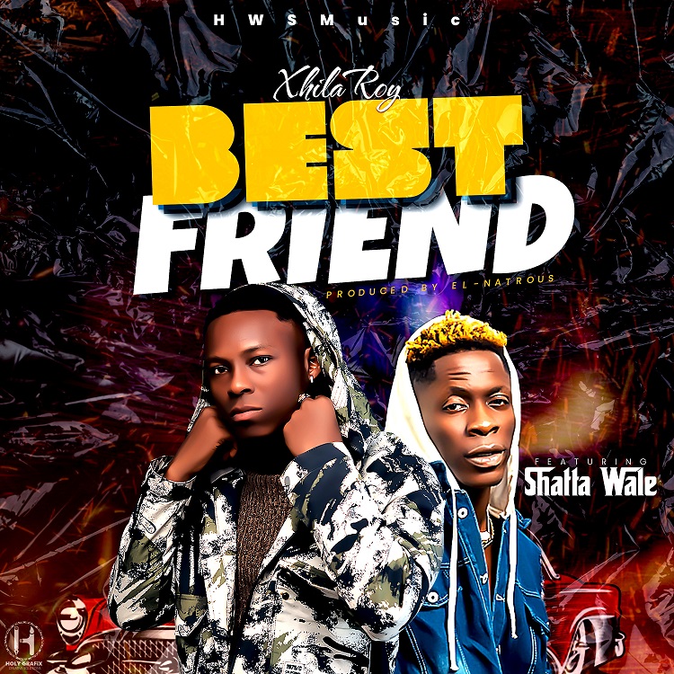 Xhila Roy - Best Friend Ft. Shatta Wale