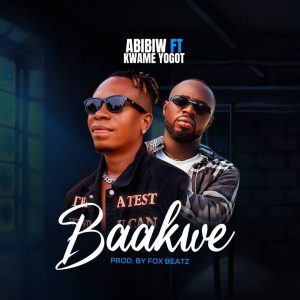 Abibiw - Baakwe Ft. Kwame Yogot