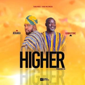Ataaka - Higher Ft. Kawastone