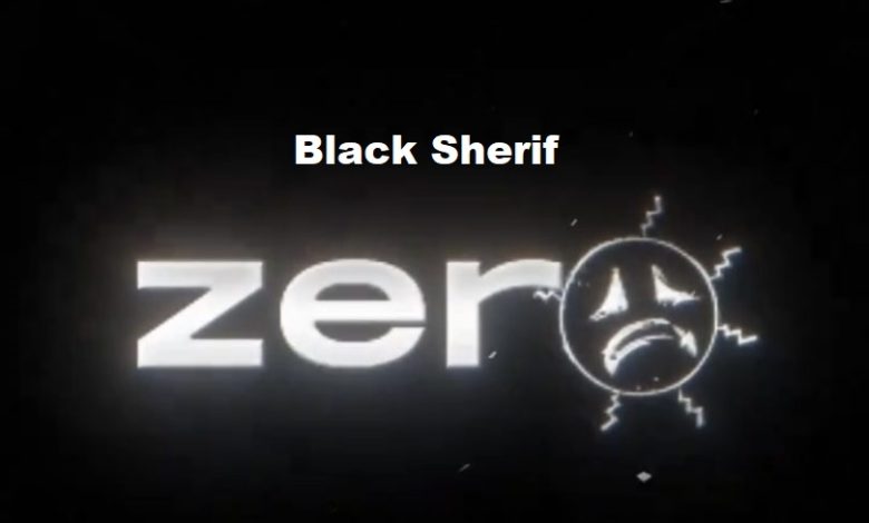 Black Sherif - Zero