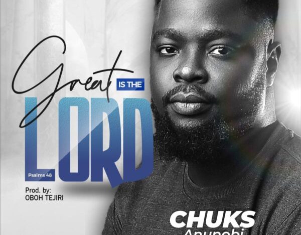Chuks Anunobi - Great Is The Lord
