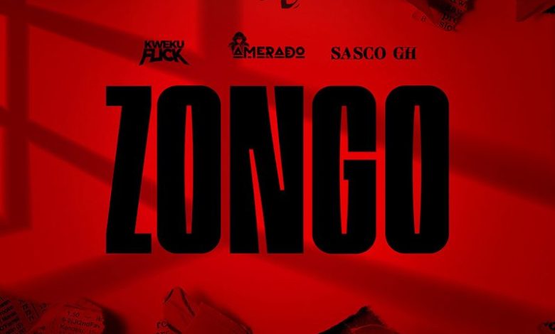 DJ Adwoa- Zongo ft. Amerado, Kweku Flick & Sasco Gh