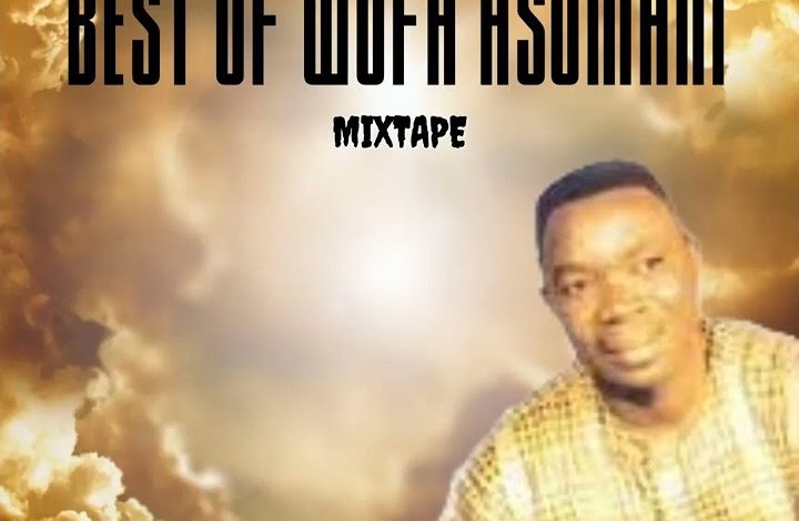 DJ Donzy - Best Of Wofa Asomani Mixtape