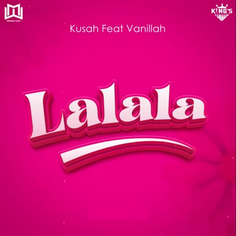 Kusah – Lalala Ft. Vanillah