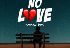 Kwaku DMC - No Love