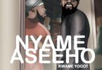 Kwame Yogot - Nyame As3e Ho