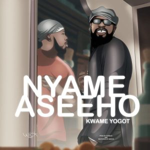 Kwame Yogot - Nyame As3e Ho