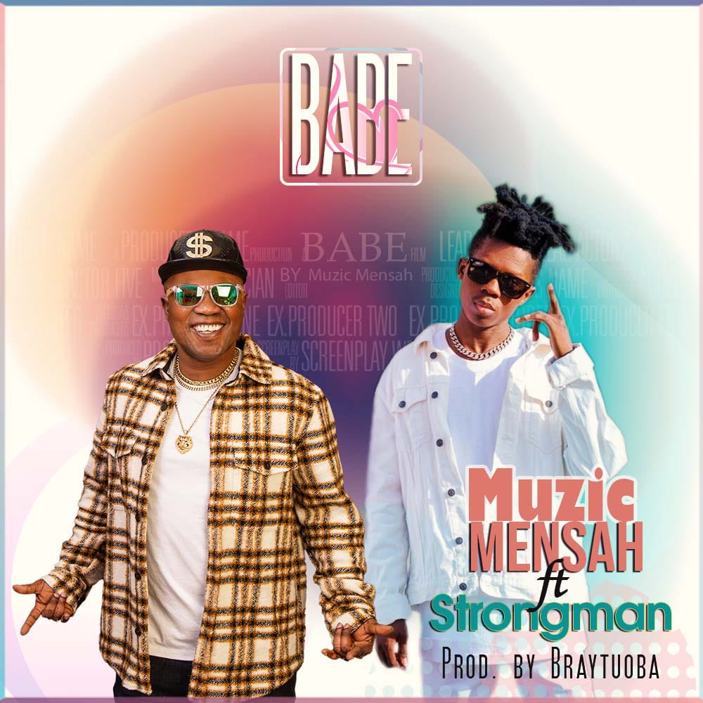Music Mensah - Babe Ft. Strongman