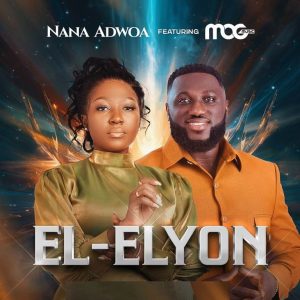 Nana Adwoa - El Elyon Ft MOGmusic