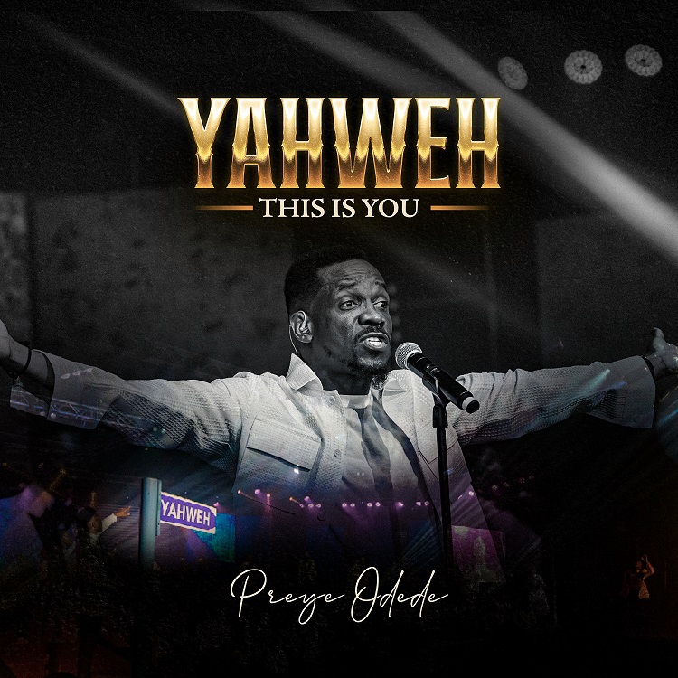 Preye Odede - Yahweh This Is You