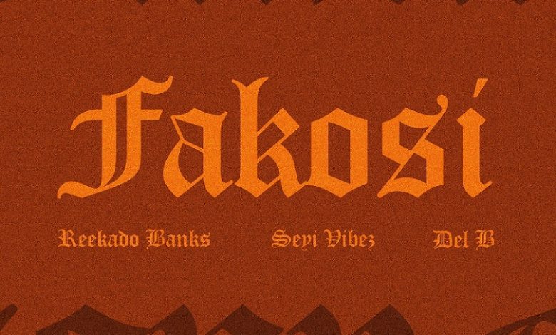 Reekado Banks - Fakosi (Remix) Ft. Seyi Vibez