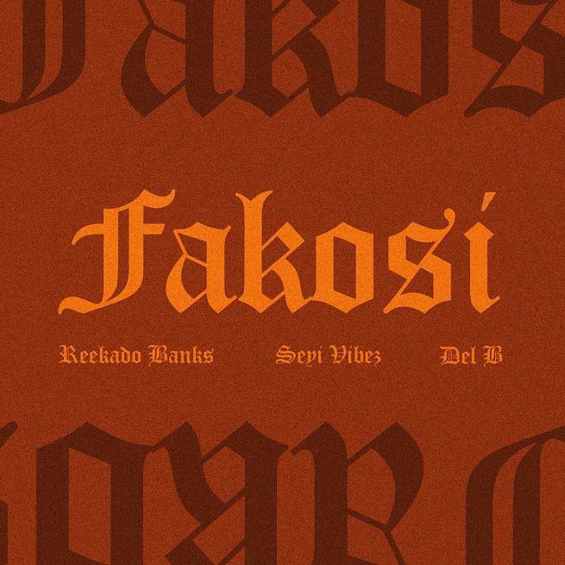 Reekado Banks - Fakosi (Remix) Ft. Seyi Vibez
