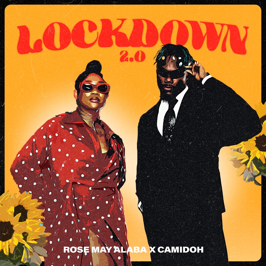 Rose May Alaba - Lockdown 2.0 Ft Camidoh