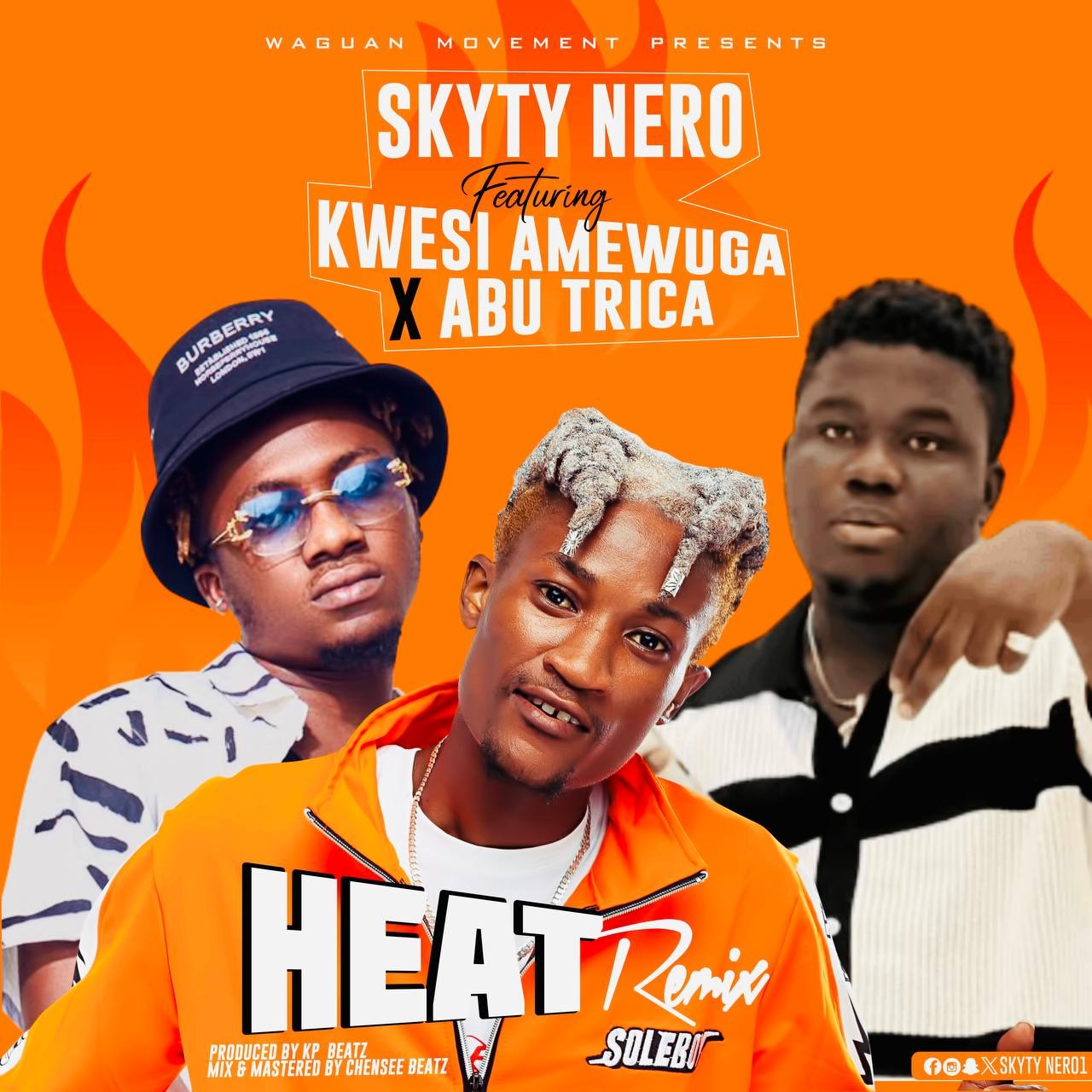 Skyty Nero – Heat Remix Ft. Kwesi Amewuga x Abu Trica