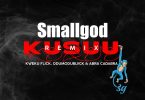 Smallgod - Kusuu Remix ft Kweku Flick, Odumodublvck & Abra Cadabra
