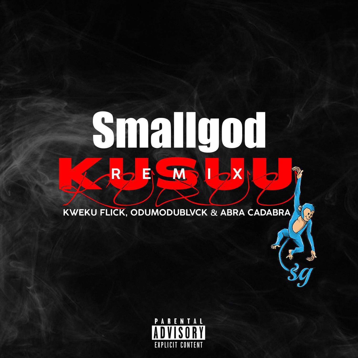 Smallgod - Kusuu Remix ft Kweku Flick, Odumodublvck & Abra Cadabra
