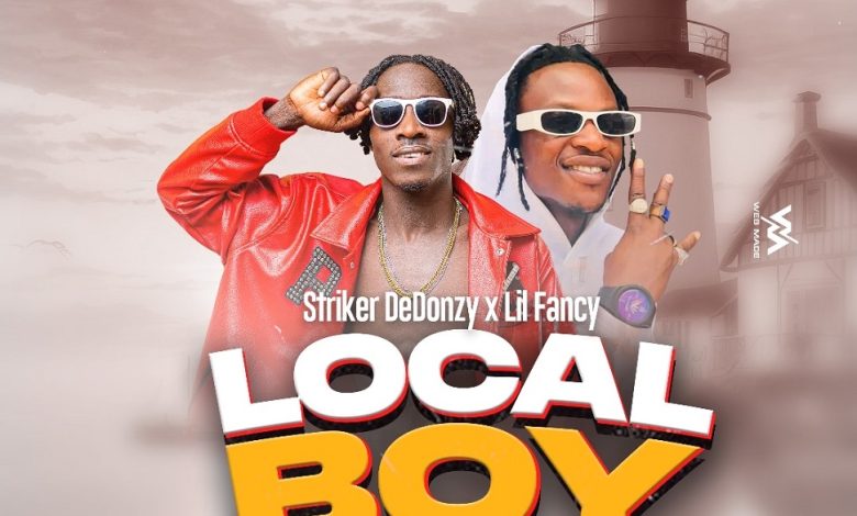 Striker De Donzy - Local Boy Ft. Lil Fancy