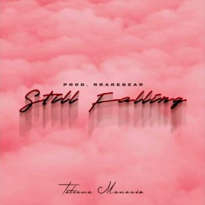 Tatiana Manaois - Still Falling