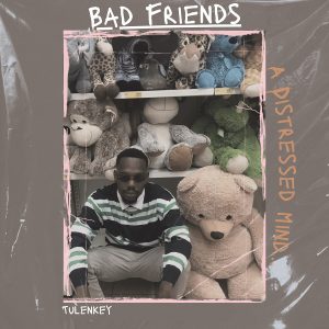Tulenkey - Bad Friends EP