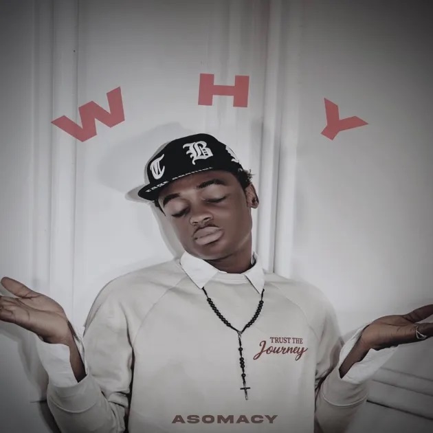 Asomacy - Why (Official Audio)