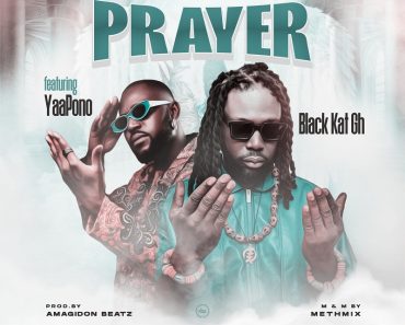 Black Kat Gh - Prayer Ft. Yaa Pono