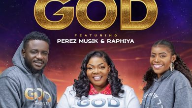 Celestine Donkor - God ft Perez Musik & Raphiya