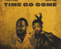 Lucky Ekeh - Time Go Come Ft. Chief One